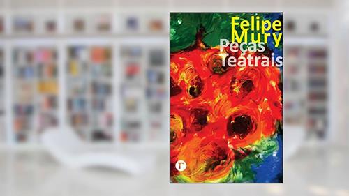 Capa de Peças Teatrais, do autor Felipe Mury
