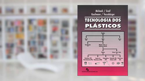 Capa de Tecnologia dos Plásticos, do autor Walter Michaeli; Helmut Greif; Hans Kaufmann; Franz-Josef Vossebürger