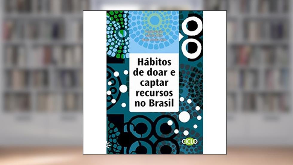 Hábitos De Doar E Captar Recursos No Brasil, do autor Márcia Brito^Maria Emília Melo