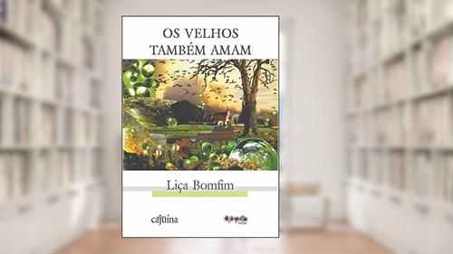 Capa de Os velhos também amam, do autor Liça Bonfim