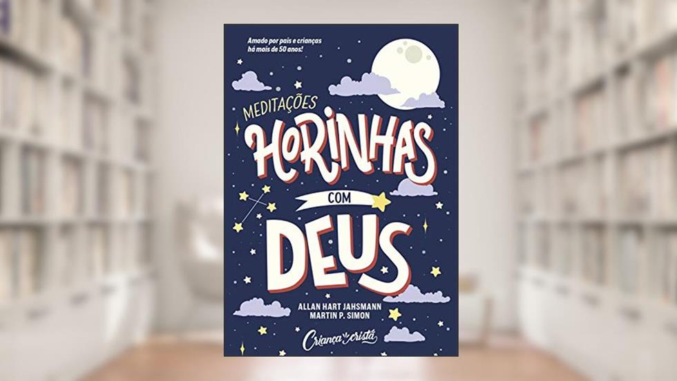 Horinhas com Deus: Amado por pais e crianças há mais de 50 anos, do autor Alan Hart Jahsmann; Martin P Simon