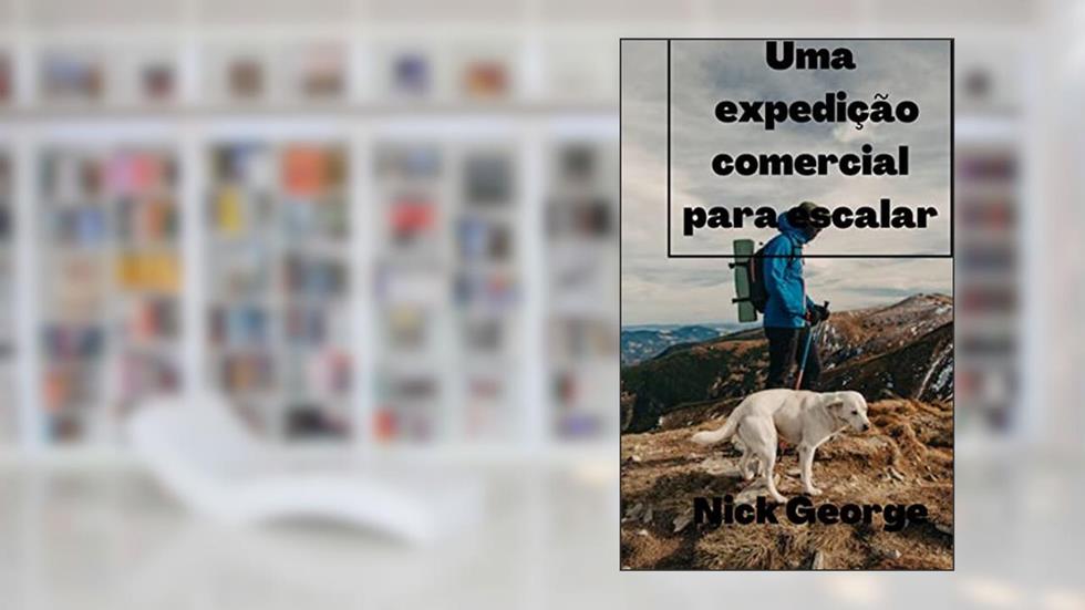 Uma expedição comercial para escalar, do autor Nick George