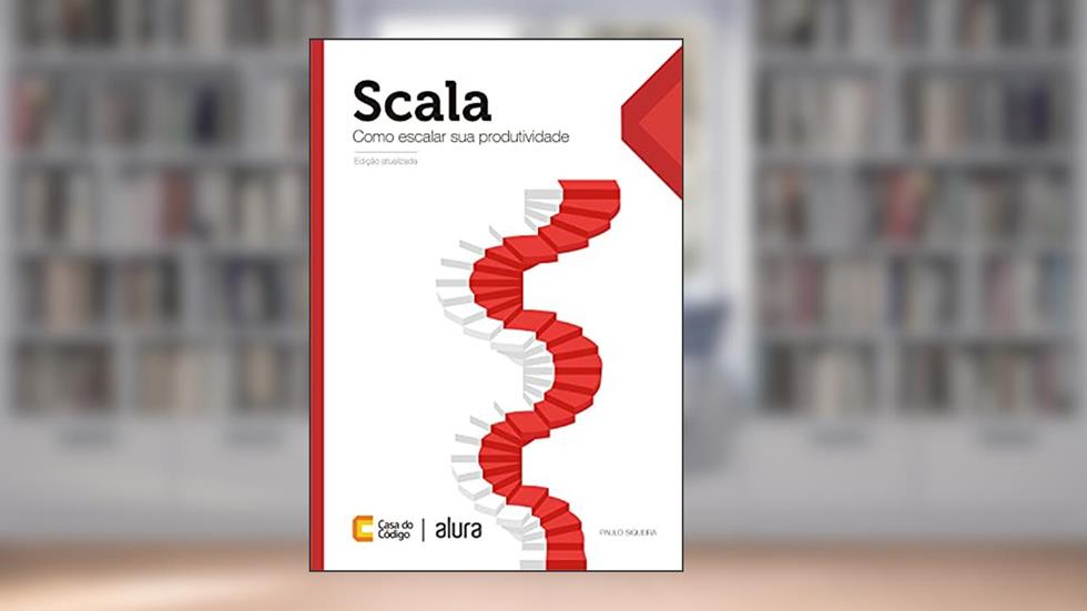 Scala: Como escalar sua produtividade, do autor Paulo Siqueira