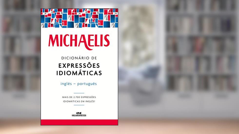 Dicionário de expressões idiomáticas: inglês-português (Michaelis), do autor Mark G. Nash; Willians R. Ferreira