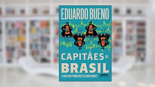 Capa de Capitães do Brasil (Coleção Brasilis - Livro 3): A saga dos primeiros colonizadores, do autor Eduardo Bueno