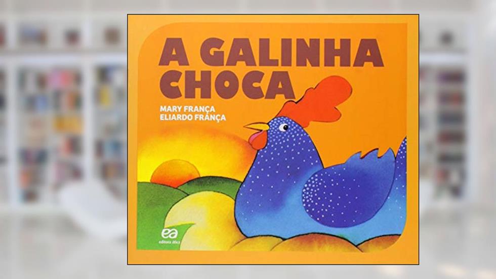 A galinha choca, do autor Mary França