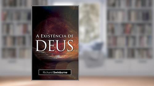 Capa de A existência de Deus, do autor Richard Swinburne