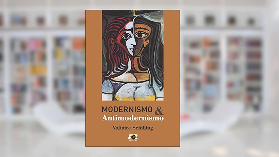 Modernismo e antimodernismo, do autor Voltaire Schilling