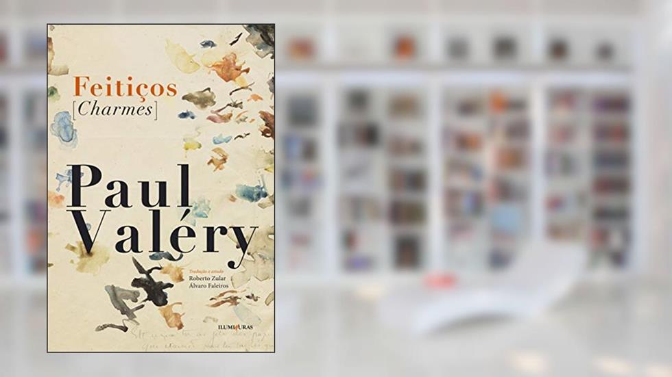 Feitiços [Charmes], do autor Paul Valery