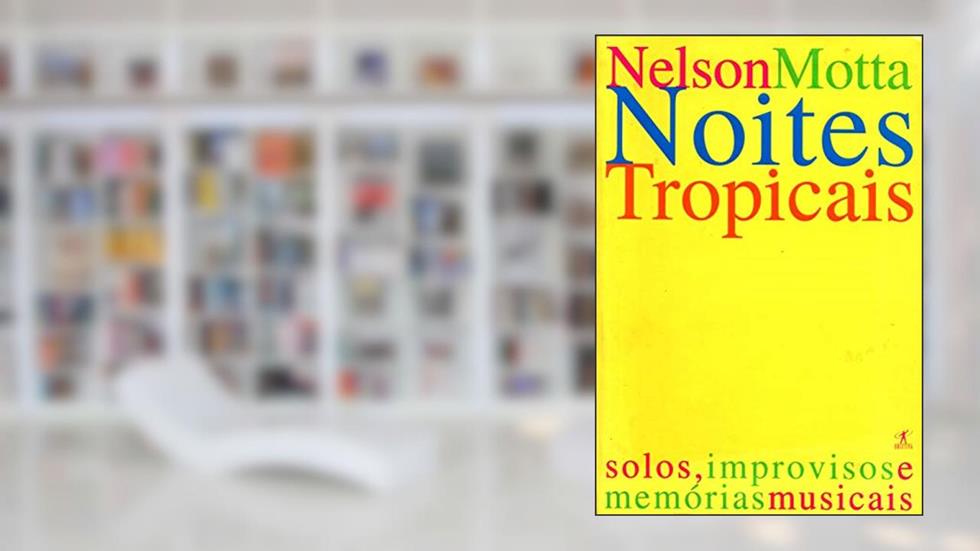 Noites tropicais, do autor Nelson Motta