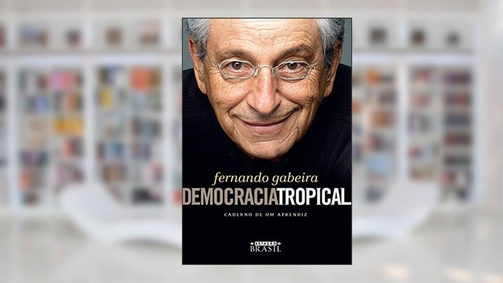 Democracia tropical: Caderno de um aprendiz, do autor Fernando Gabeira