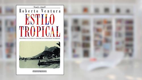 Capa de Estilo tropical, do autor Roberto Ventura