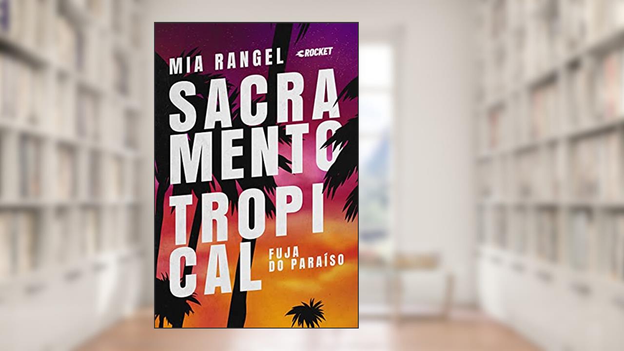Fuja do Paraíso: Sacramento Tropical livro 1, do autor Mia Rangel