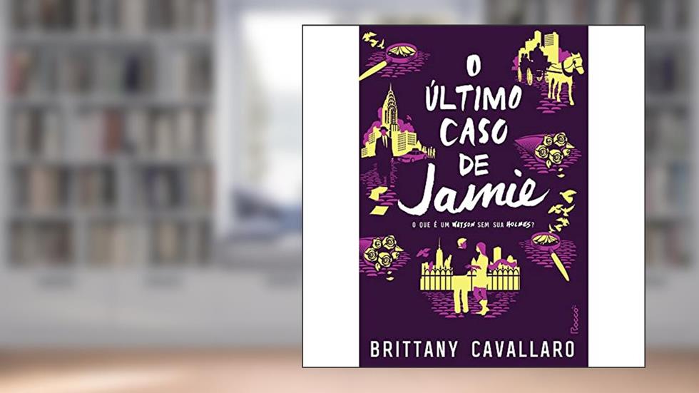 O último caso de Jamie: O que é um Watson sem sua Holmes?: 3, do autor Brittany Cavallaro