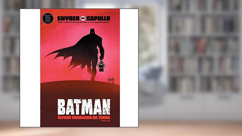 Batman: o último Cavaleiro da Terra, do autor Scott Snyder