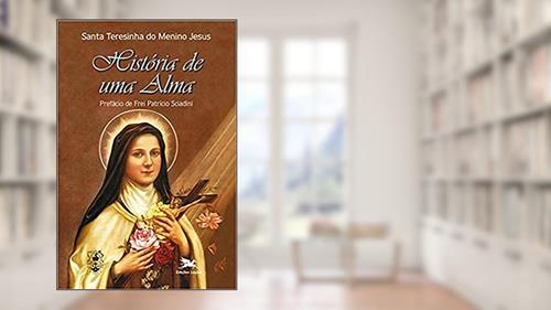 Capa de História de uma alma: Manuscritos autobiográficos, do autor Santa Teresa do Menino Jesus