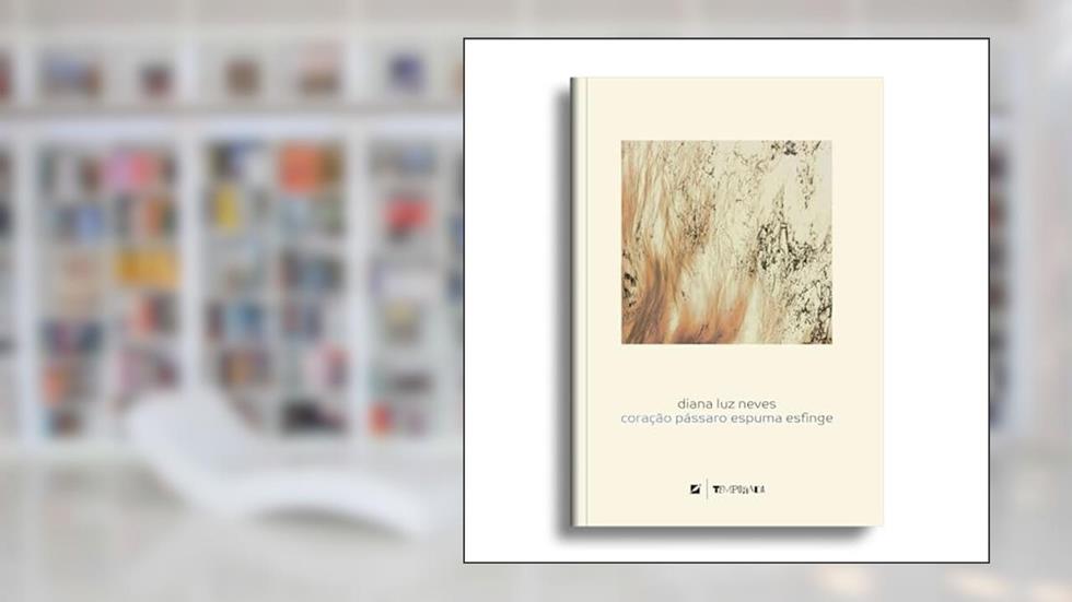 Coração pássaro espuma esfinge, do autor Diana Luz Neves
