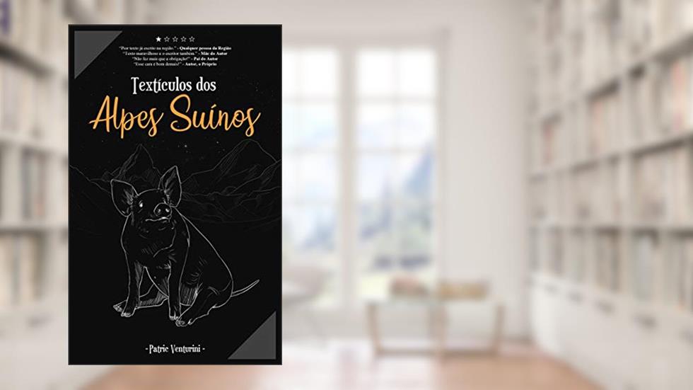 Textículos dos Alpes Suínos, do autor Patric Dalcin Venturini