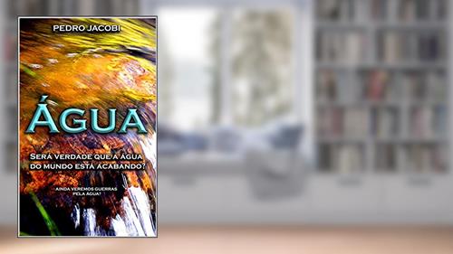 Capa de ÁGUA: Será verdade que a água do mundo está acabando?, do autor Pedro Jacobi