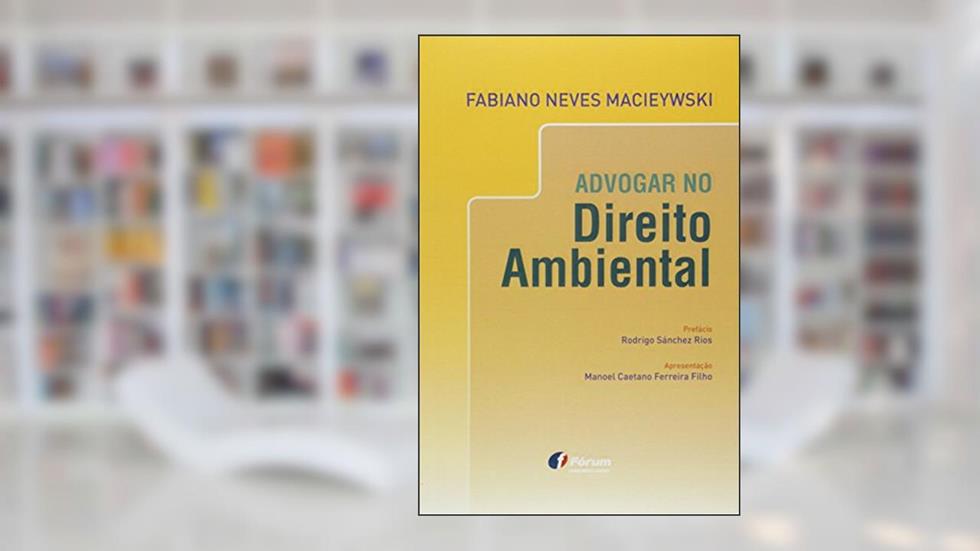 Advogar no direito ambiental, do autor Manoel Caetano