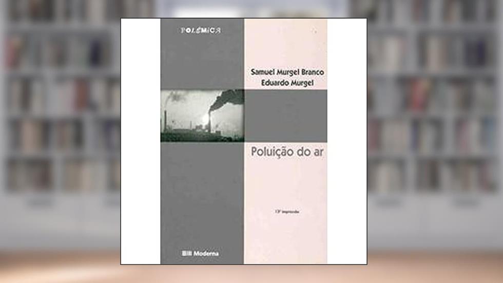 Poluição do Ar, do autor Samuel Murgel Branco