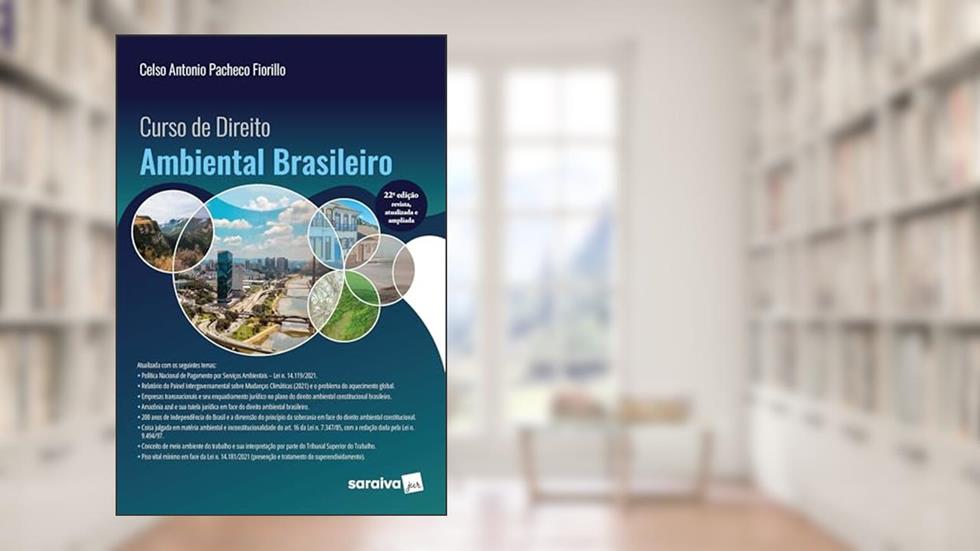 Curso de Direito Ambiental Brasileiro - 22ª edição 2022, do autor Celso Antônio Pacheco Fiorillo