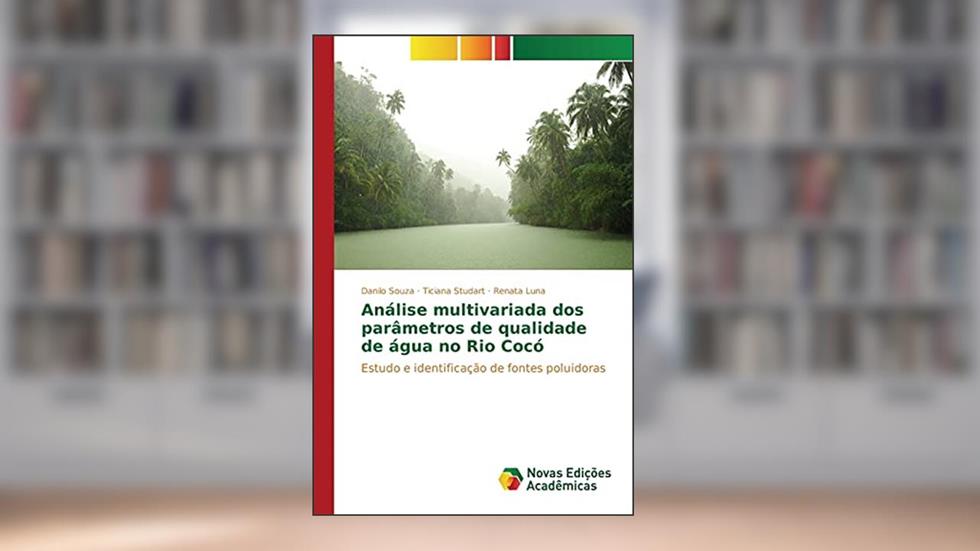 Análise multivariada dos parâmetros de qualidade de água no Rio Cocó: Estudo e identificação de fontes poluidoras, do autor Souza Danilo; Studart Ticiana; Luna Renata
