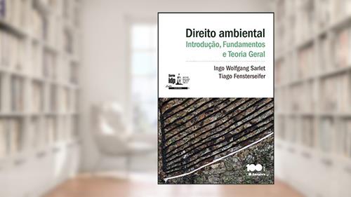 Capa de Direito ambiental: Introdução, fundamentos e teoria geral - 1ª edição de 2014, do autor Ingo Wolfgang Sarlet; Tiago Fensterseifer