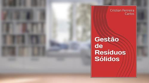 Capa de Gestão de Resíduos Sólidos (Cristian Livro 1), do autor Cristian Ferreira Carlos
