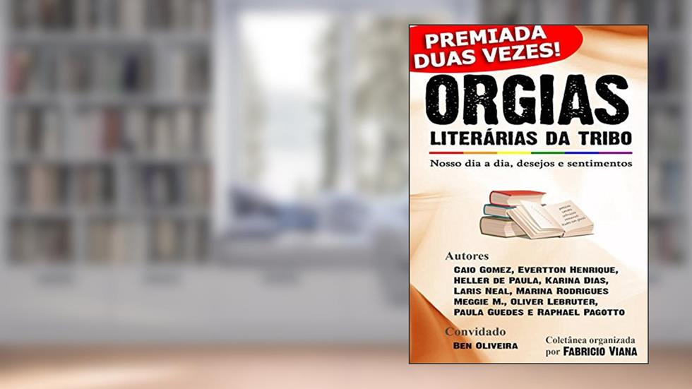 Orgias Literárias da Tribo - Coletânea LGBT: Nosso dia a dia, desejos e sentimentos, do autor Fabricio Viana