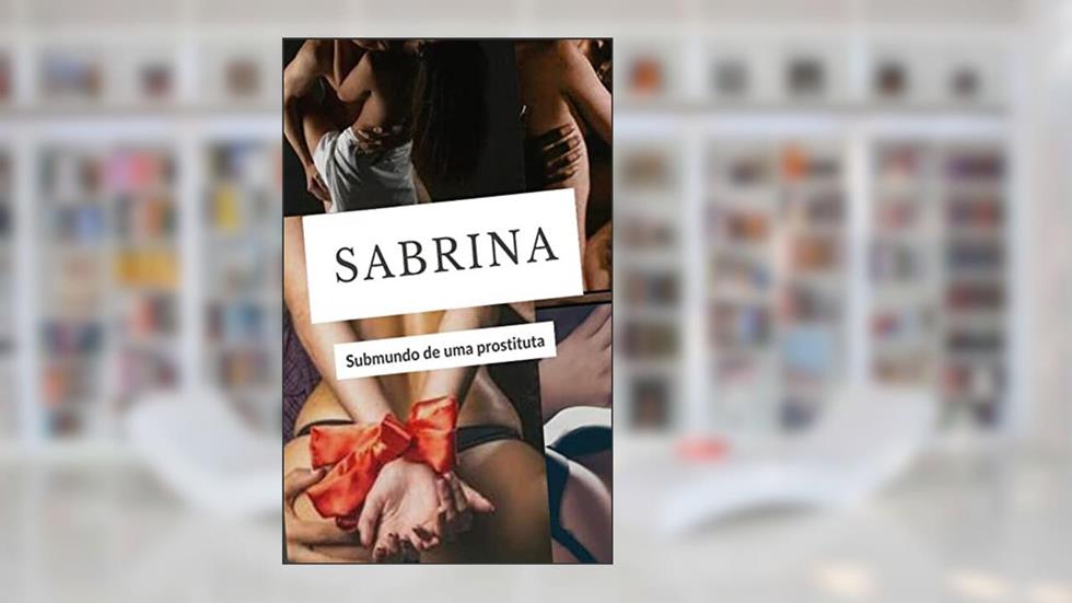 Sabrina: Submundo de uma prostituta, do autor Laura B