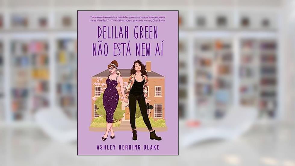 Delilah Green não está nem aí (Bright Falls - Livro 1), do autor Ashley Herring Blake
