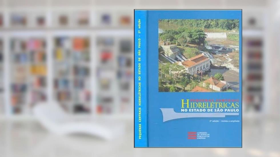 Pequenas Centrais Hidreletricas No Estado De Sao Paulo (Portuguese Edition), do autor Fernando Amaral de Almeida Prado Jr.
