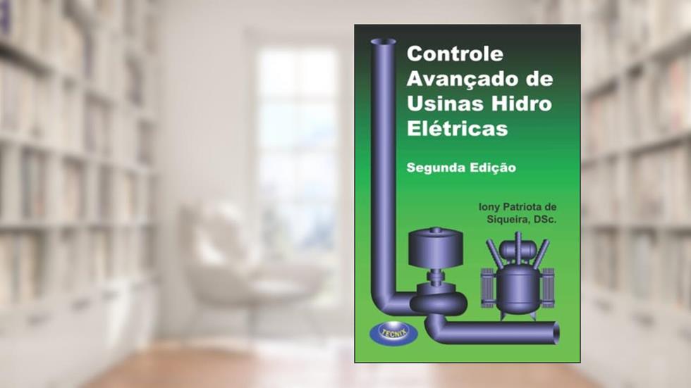 Controle Avançado de Usinas Hidro Elétricas (Portuguese Edition), do autor Dr. Iony Patriota de Siqueira