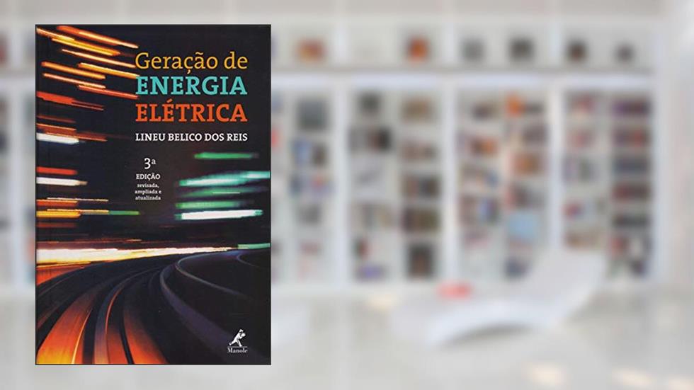 Geração de energia elétrica, do autor Lineu Belico dos Reis