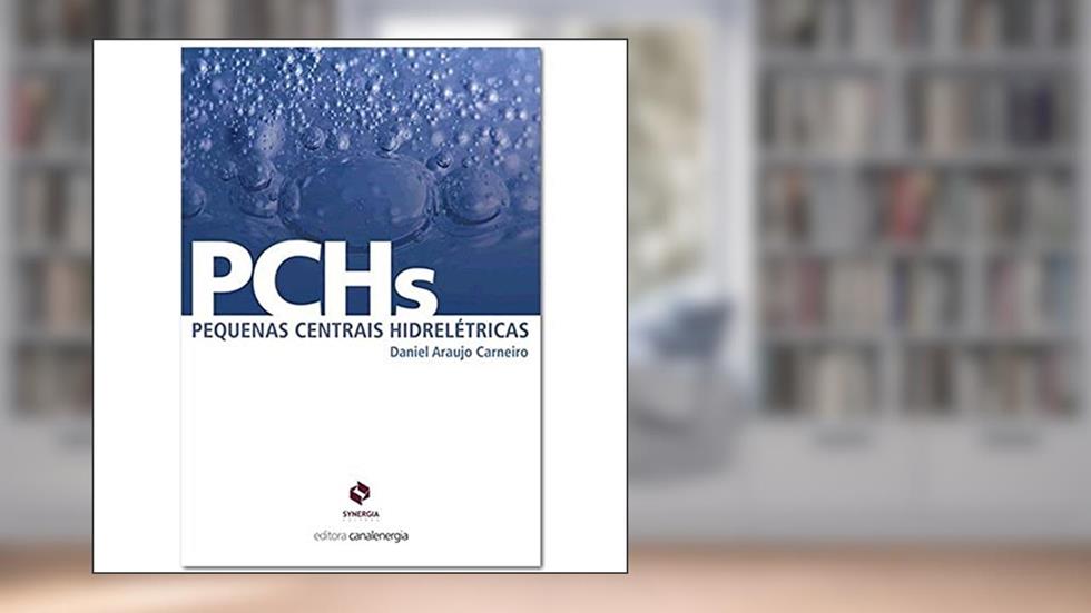 PCHS. Pequenas Centrais Hidrelétricas. Aspectos Jurídicos, Técnicos e Comerciais, do autor Daniel Araujo Carneiro