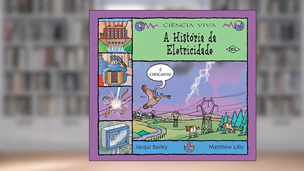 A história da eletricidade, do autor Jacqui Bailey