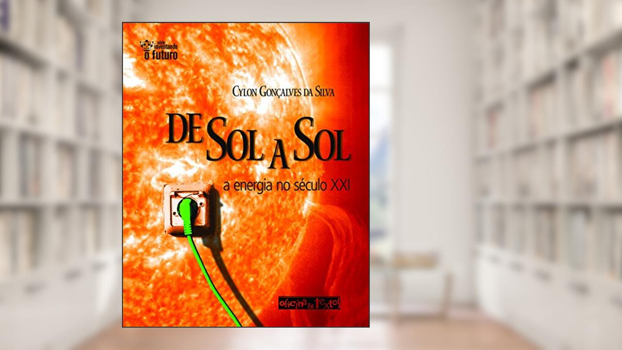Capa de De Sol a Sol. Energia no Século XXI, do autor Cylon Gonçalves da Silva