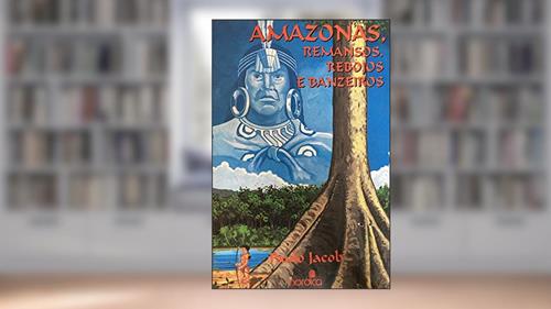 Capa de Amazonas, Remansos, Rebojos E Banzeiros (Portuguese Edition), do autor Paulo Jacob