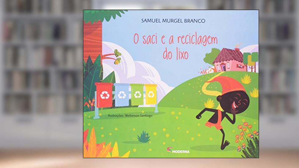 O saci e a reciclagem do lixo, do autor Samuel Murgel Branco