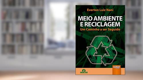 Capa de Meio Ambiente e Reciclagem: Um Caminho a ser Seguido, do autor Everton Luiz Nani