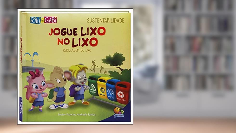 Sustentabilidade: Jogue lixo no lixo (Riki & Gabi), do autor Suelen Katerine A. Santos