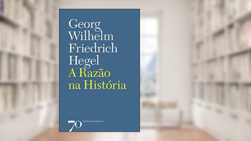 Capa de A Razão na História, do autor Georg Wilhelm Friedrich Hegel