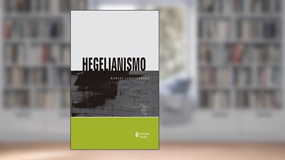 Hegelianismo, do autor Robert Sinnerbrink