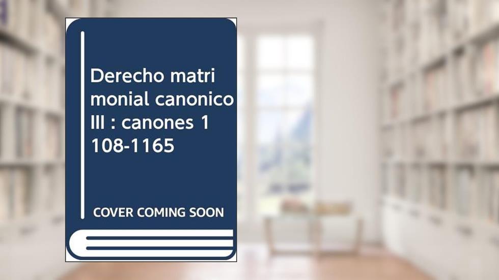 Derecho matrimonial canónico III : cánones 1108-1165, do autor Federico Rafael . . . [et al. Aznar Gil