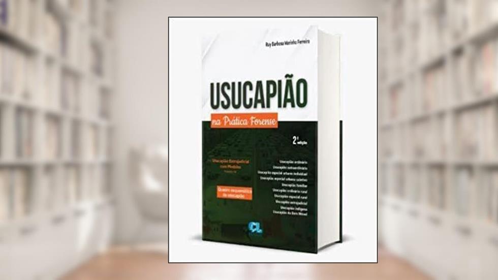 Usucapião na Prática Forense - 2A. Ed, do autor Ruy Barbosa Marinho Ferreira