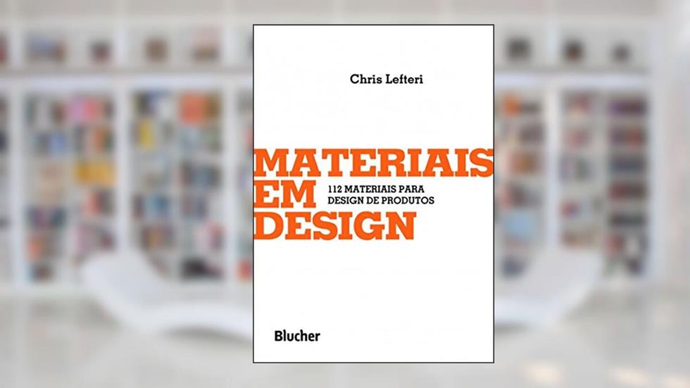 Materiais em Design: 112 Materiais Para Design de Produtos, do autor Chris Lefteri