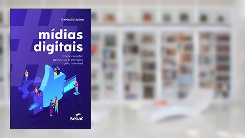 Capa de Mídias digitais: como vender produtos e serviços pela internet, do autor Fernanda C. Acacio Sanches