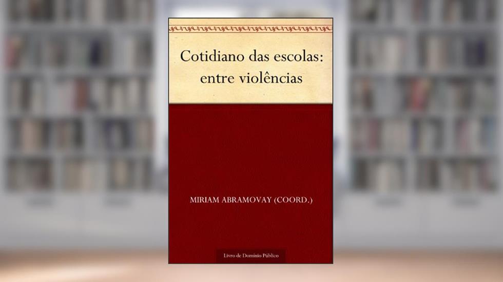 Cotidiano das escolas: entre violências, do autor Miriam Abramovay (coord.)