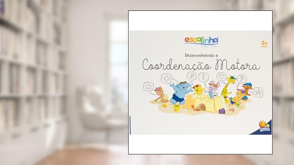 Escrever Bem: Desenvolvendo a Coord. Motora (Escolinha T), do autor Todolivro